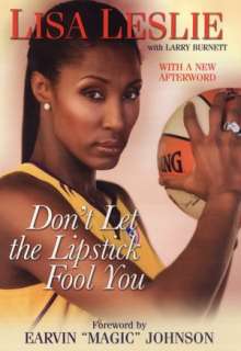   Dont Let the Lipstick Fool You by Lisa Leslie 
