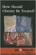 How Should Obesity Be Treated Stefan Kiesbye