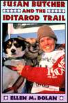   Susan Butcher and the Iditarod Trail by Ellen M 