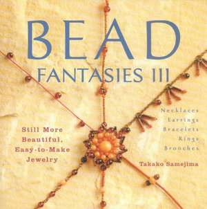   Bead Fantasies Beautiful, Easy to Make Jewelry by 