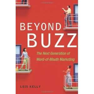  Beyond Buzz The Next Generation of Word of Mouth 