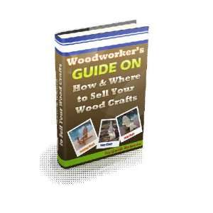  Woodworkers Guide on How & Where to Sell Your Wood Crafts 