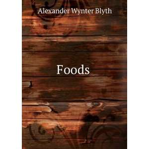  Foods . Alexander Wynter Blyth Books