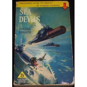   Italian Naval Commandos in World War II J. Valerio Borghese Books