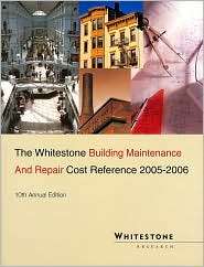 The Whitestone Building Maintenance and Repair Cost Reference 2005 