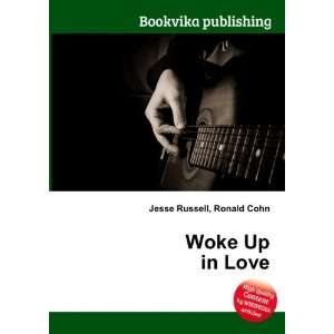  Woke Up in Love Ronald Cohn Jesse Russell Books