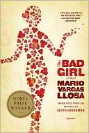   The Bad Girl by Mario Vargas Llosa, Picador  NOOK 