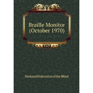  Braille Monitor (October 1970) National Federation of the 