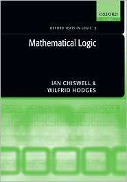 Mathematical Logic, (0199215626), Ian Chiswell, Textbooks   Barnes 