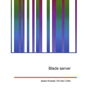  Blade server Ronald Cohn Jesse Russell Books
