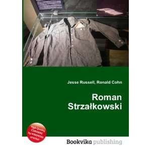 Roman StrzaÅkowski Ronald Cohn Jesse Russell Books