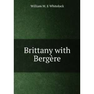  Brittany with BergÃ¨re William M. E Whitelock Books