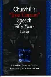 Churchills Iron Curtain Speech Fifty Years Later, (0826212476 