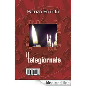 15 minuti. Il telegiornale (Italian Edition) Patrizia Remiddi  