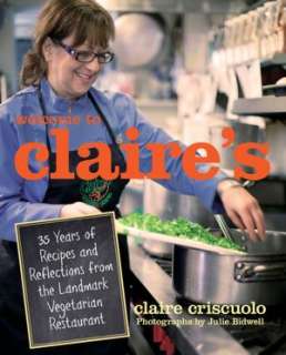 Welcome to Claires 35 Years of Recipes and Reflections from the 