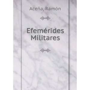  EfemÃ©rides Militares RamÃ³n AceÃ±a Books