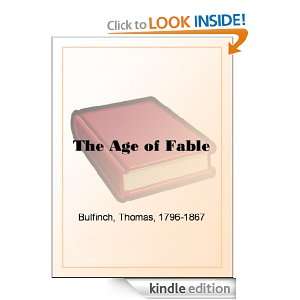 The Age of Fable Thomas Bulfinch  Kindle Store