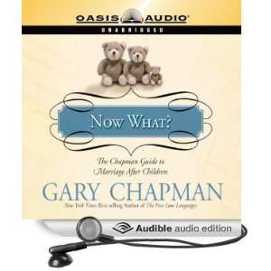  Now What? The Chapman Guide to Marriage After Children 