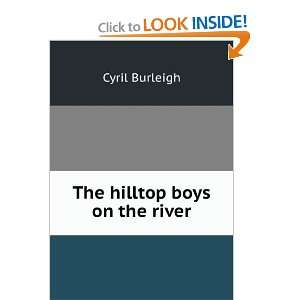  The hilltop boys on the river Cyril Burleigh Books