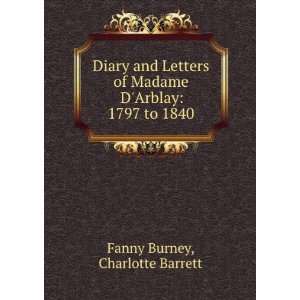   and letters of Frances Burney, Madame dArblay Fanny Burney Books
