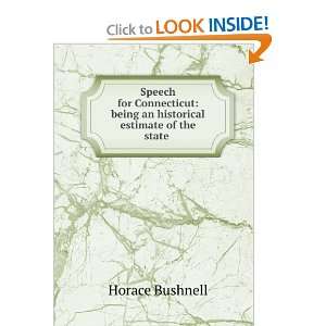    being an historical estimate of the state . Horace Bushnell Books