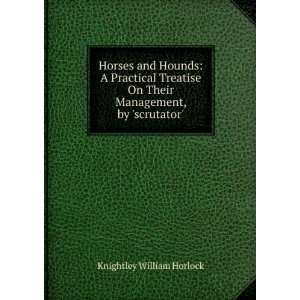  On Their Management, by scrutator. Knightley William Horlock Books