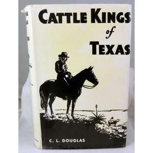  CATTLE KINGS of TEXAS C. L. Douglas Books
