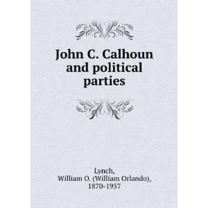  John C. Calhoun and political parties William O. (William 
