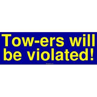  Tow ers will be violated MINIATURE Sticker Automotive