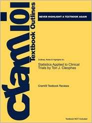 Outlines & Highlights for Statistics Applied to Clinical Trials by Ton 
