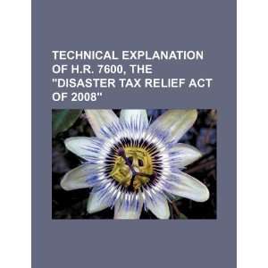  Technical explanation of H.R. 7600, the Disaster Tax 