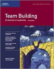 Crisp Team Building, Fourth Edition An Exercise in Leadership 