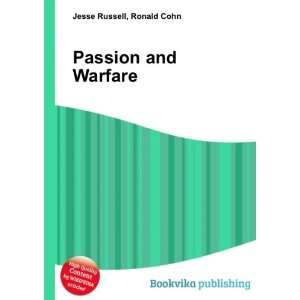  Passion and Warfare Ronald Cohn Jesse Russell Books