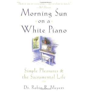  Morning Sun on a White Piano Simple Pleasures and the 