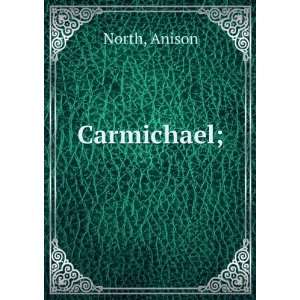  Carmichael, Anison. North Books