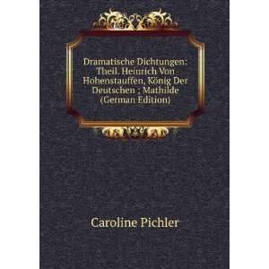   ; Mathilde (German Edition) (9785877453203) Caroline Pichler Books