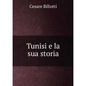 Tunisi e la sua storia Cesare Biliotti Books