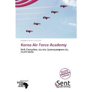   Korea Air Force Academy (9786138548607) Mariam Chandra Gitta Books