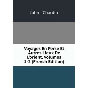   Lieux De Lorient, Volumes 1 2 (French Edition) John   Chardin Books
