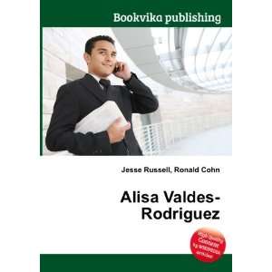  Alisa Valdes Rodriguez Ronald Cohn Jesse Russell Books