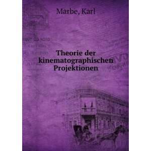    Theorie der kinematographischen Projektionen Karl Marbe Books