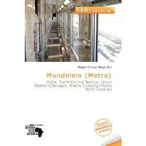  Mundelein (Metra) (9786200560247) Waylon Christian Terryn Books