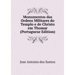   Christo em Thomar (Portuguese Edition) Jose Antonio dos Santos Books