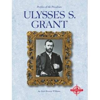 Ulysses S. Grant (Profiles of the Presidents) by Jean Kinney Williams 