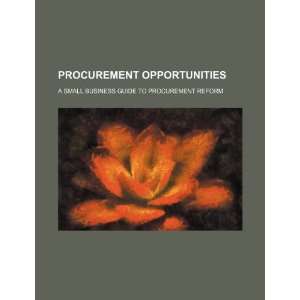 com Procurement opportunities a small business guide to procurement 