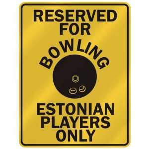 RESERVED FOR  B OWLING ESTONIAN PLAYERS ONLY  PARKING SIGN COUNTRY 