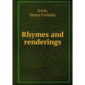  Rhymes and renderings Henry Crossley Irwin Books
