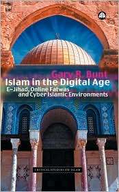 Islam In The Digital Age E Jihad, Online Fatwas and Cyber Islamic 