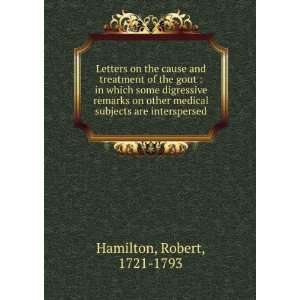  Letters on the cause and treatment of the gout  in which 