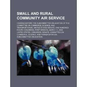  Small and rural community air service hearing before the 